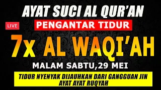 7x Al Waqiah Pengantar Tidur Penawar Hati yang Gelisah- RUQYAH MANDIRI