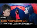 CAMPING HOROR‼️KUYANG PEREMPUAN DEPAN SAYA, LOKASI CAMPING SCEROR KAMI KETAKUTAN DI HUTAN INI.