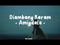 Download Lagu Amigdala - Diambang Karam (Lyrics)