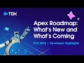 Apex Roadmap What s New and What s Coming TDX 2026 Developer Highlights