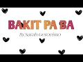 Lagu Bakit Pa Ba Lyrics/+1 Higher key Cover by Sarah Geronimo