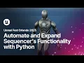 Automate and Expand Sequencer s Functionality with Python Unreal Fest Orlando 2025