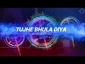 Download Tujhe Bhula Diya - DJ SX & VΛΛYU Remix mp4 3gp mp3 videos - waplic