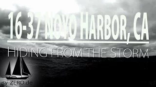 16-37_Noyo Harbor – Hiding from the Storm (sailing ZERO)