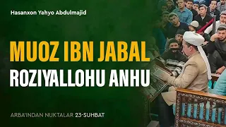 muoz ibn jabal roziyallohu anhu arbaindan nuktalar