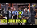 Download Lagu Kocak, Wawan Teamlo Ciptakan Lagu Untuk Pasukin | LAPOR PAK! (24/06/22) Part 6