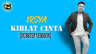 Download IRSYA - KIBLAT CINTA [DUBSTEP VERSION] Mixed by D'BeatFactory MP3