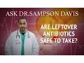 Are Leftover Antibiotics Safe To Take