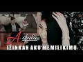 Download Lagu ADPILA-Izinkan Aku Memilikimu(Official Music Video)