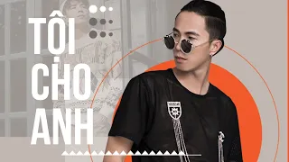 Tội cho anh