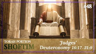 Righteousness Justice Selfless Love The Fruits of Following Yeshua - Torah Portion Shoftim