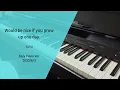 Download Lagu TUYU - Would be nice if you grow up one day. Piano Cover