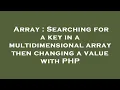 Array Searching for a key in a multidimensional array then changing a value with PHP