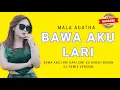 Download Lagu Mala Agatha - Bawa Aku Lari Karaoke // Dj Remix