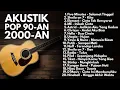Download Lagu AKUSTIK POP LAGU 90an \u0026 2000an INDONESIA NOSTALGIA PALING HITS | Playlist Full Album Lagu Indonesia