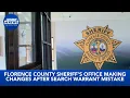 Florence County Sheriff s Office making changes after search warrant mistake