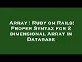 Array Ruby on Rails Proper Syntax for 2 dimensional Array in Database