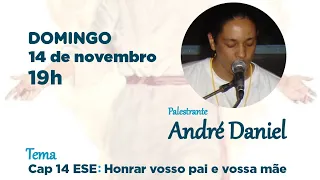 Cap. 14 ESE: Honrar vosso pai e vossa mãe | André Daniel