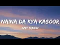 Lagu Amit Trivedi - Naina Da Kya Kasoor (Lyrics) |Andhadhun|