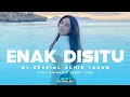Lagu DJ ENAK DISITU  - NEDDY TANU X ADHY BOIMAU SPESIAL AKHIR TAHUN