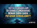Lagu KOTA TENGGELAM di Danau Singkarak: Benar Gara-Gara Patahan Sundaland??