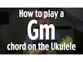 How to play a Gm chord on the Ukulele by iamJohnBarker