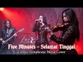 Download Lagu Cover Paling Epik \u0026 Megah 🎶Selamat Tinggal - Five Minutes |Gothic Symphonic Metal