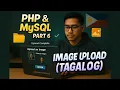 PHP MySQL Tutorial Part 6 How to Upload Images to Database Tagalog Guide