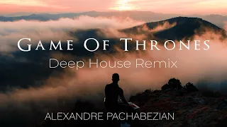 Download Game Of Thrones (Deep House Remix) - Alexandre Pachabezian MP3