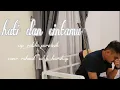 Download Lagu HATI DAN CINTAMU - RATIH PURWASIH - COVER Rahmat saleh harahap