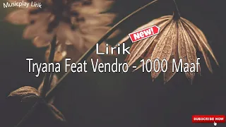 Download Tryana Feat Vendro - 1000 Maaf || Lirik Lagu MP3