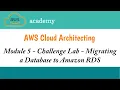 Module 5 Challenge Lab Migrating a Database to Amazon RDS AWS Academy Cloud Architecting