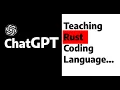ChatGPT on test drive teaching how to learn Rust