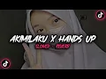 Dj Akimilaku X Hands Up Slowed \u0026 Reverb 🎶