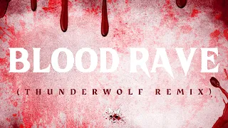 Thunderwolf - Blood Rave (Thunderwolf Remix)