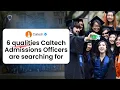6 Qualities Caltech Admissions Officers Are Searching For
