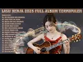 LAGU KERJA 2026 FULL ALBUM TERPOPULER| 17 LAGU SLOW ROCK \u0026 MELLOW TERBARU