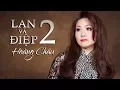 Download Lagu LAN VÀ ĐIỆP 2 - HOÀNG CHÂU