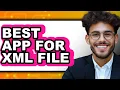 Best App for XML File 2025 - Full Guide