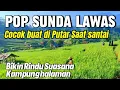 Lagu Sunda Lawas Paling Cocok Diputar Saat Santai | Pop Sunda Paling Enak Didengar 