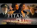 Titanic Full Movie 1997 1080p Remastered Romance Drama Leonardo DiCaprio Kate Winslet