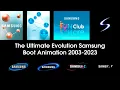 Ultimate Evolution Samsung Boot Animation 2003-2017 4K 60 HD [All Upscaled]