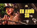 EU ANDO SÓ - MCs Lele JP, Iguinho CT, Fidelis, Willian, Don Juan, Leozin (DJ Aladin GDB)