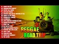 Download Lagu RELAXING ROAP TRIP REGGAE SONGS | BEST 100 REGGAE NONSTOP  REGGAE REMIX | REGGAE PLAYLIST 2022