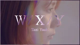 Download W/X/Y - Tani Yuuki (Official Lyric Video) MP3