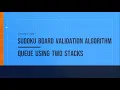 Sudoku board validation algorithm Queue using Two Stacks LitCoder Solutions Python LAB 2 - CS