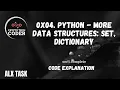 0x04 Python - More Data Structures Set Dictionary explaining a code along 200 code