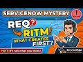 ServiceNow Order Process Is the REQ or RITM Created First