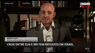 André Lajst para GloboNews sobre os reflexos da crise entre EUA e Irã em Israel (05/01/2020)