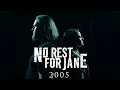 Lagu No Rest For Jane - 2005 OFFICIAL VIDEO